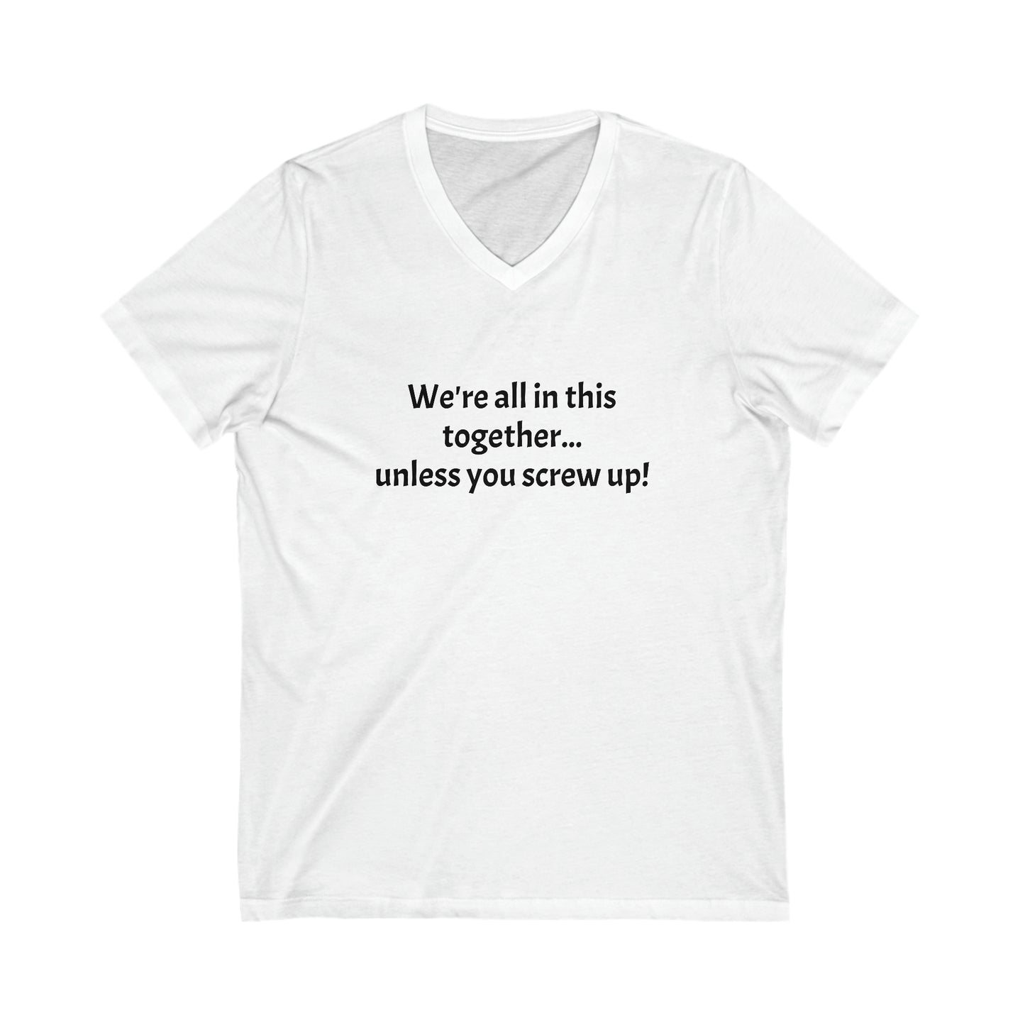 Screw up - Unisex Jersey Short Sleeve V-Neck Tee