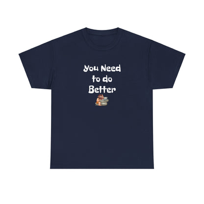 Workplace Wisdoms 'Do Better' Heavy Cotton Tee