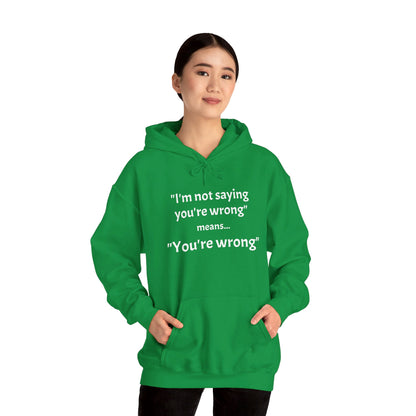 You're wrong - Unisex Heavy Blend™ Hooded Sweatshirt