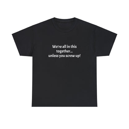 Screw up - Unisex Heavy Cotton Tee