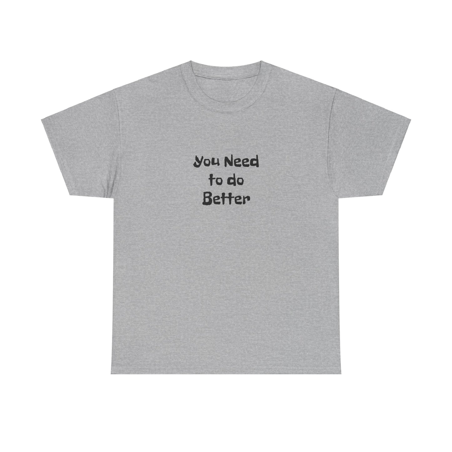 Do Better - Unisex Heavy Cotton Tee