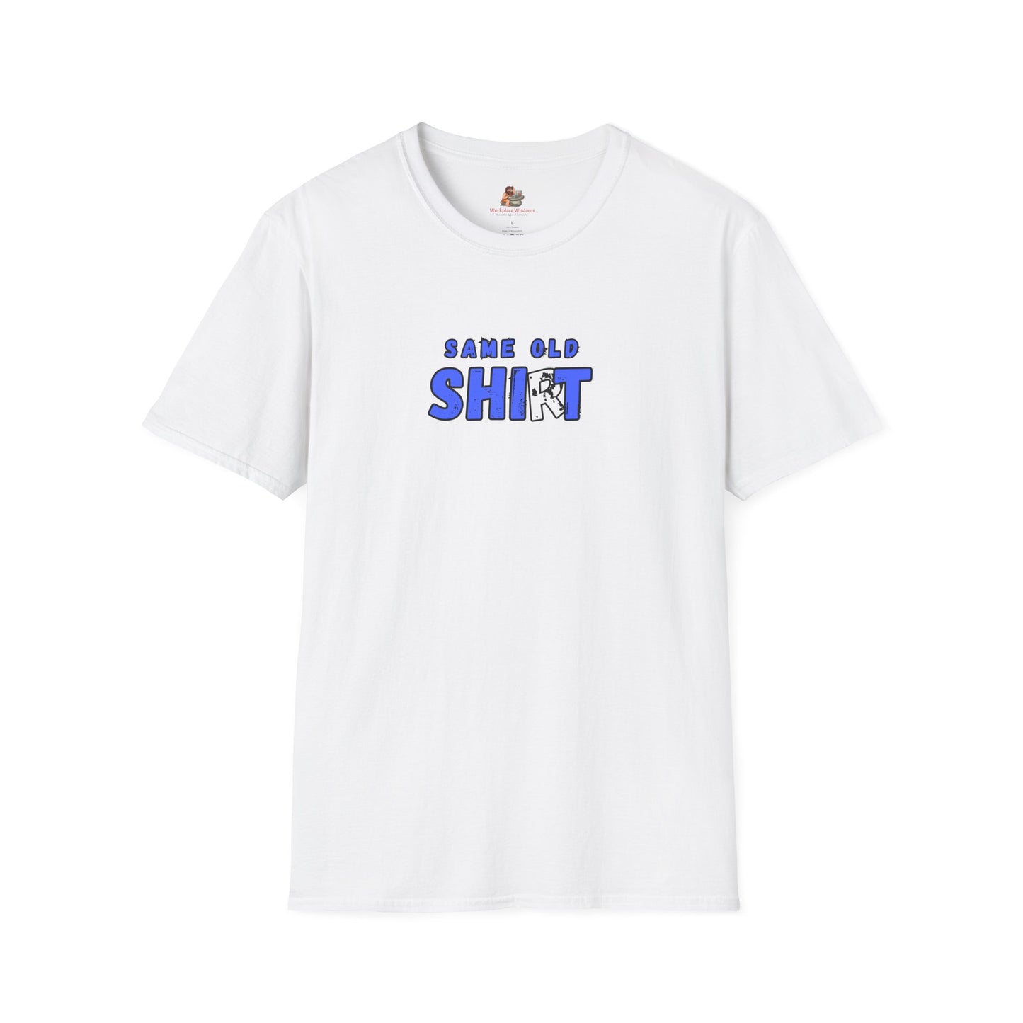 Workplace Wisdoms 'Same Old' Unisex Soft Cotton Tee