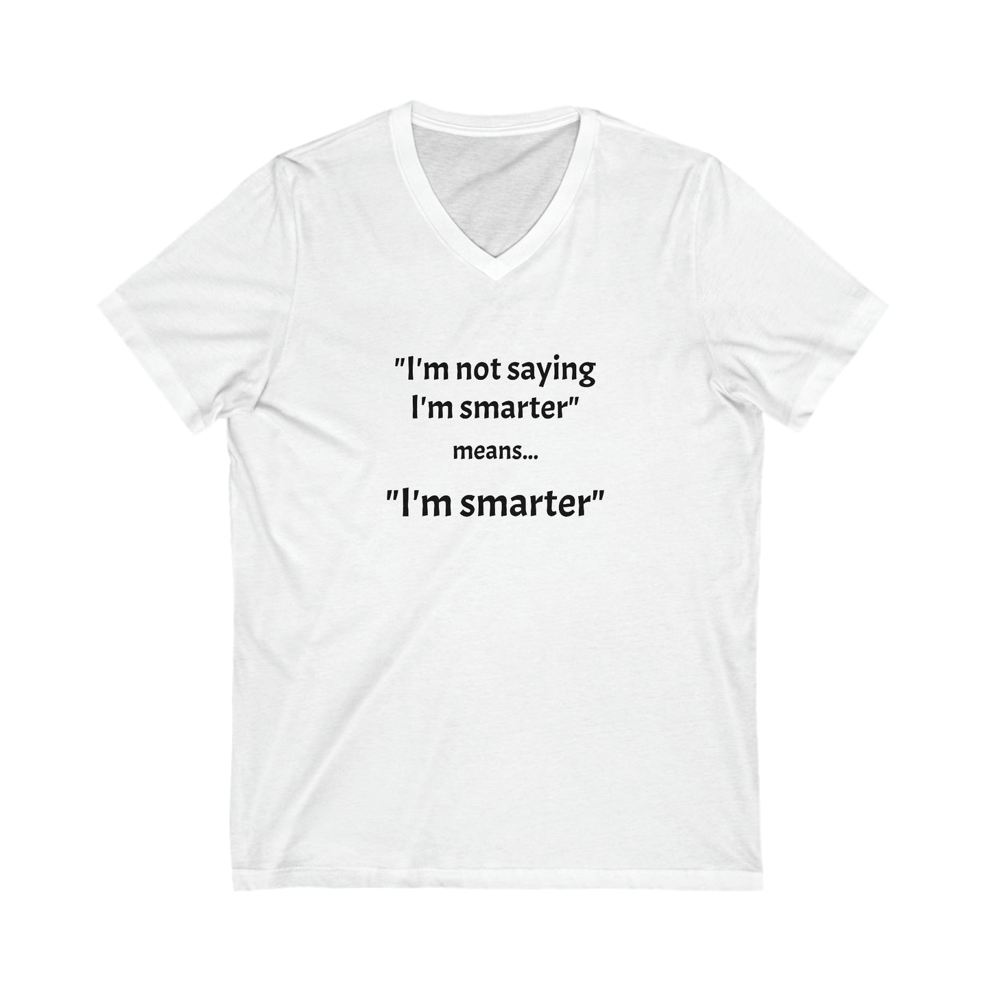 I'm smarter - Unisex Jersey Short Sleeve V-Neck Tee