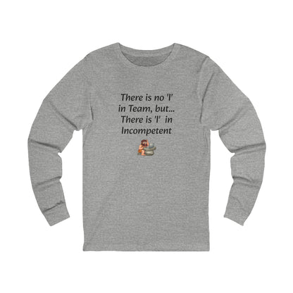 Workplace Wisdoms 'I' in team Long Sleeve Tee