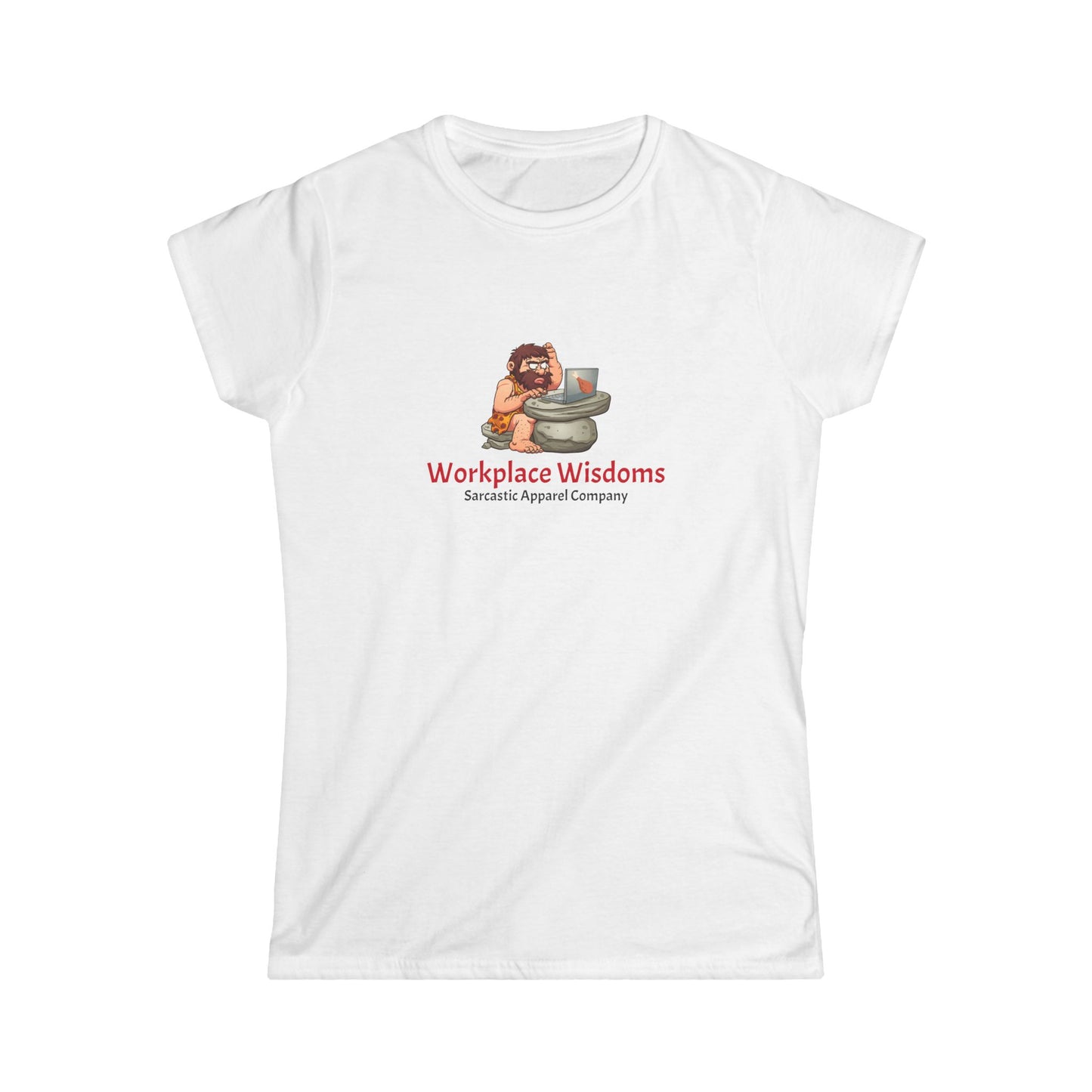 Workplace Wisdoms - Women's Softstyle Tee