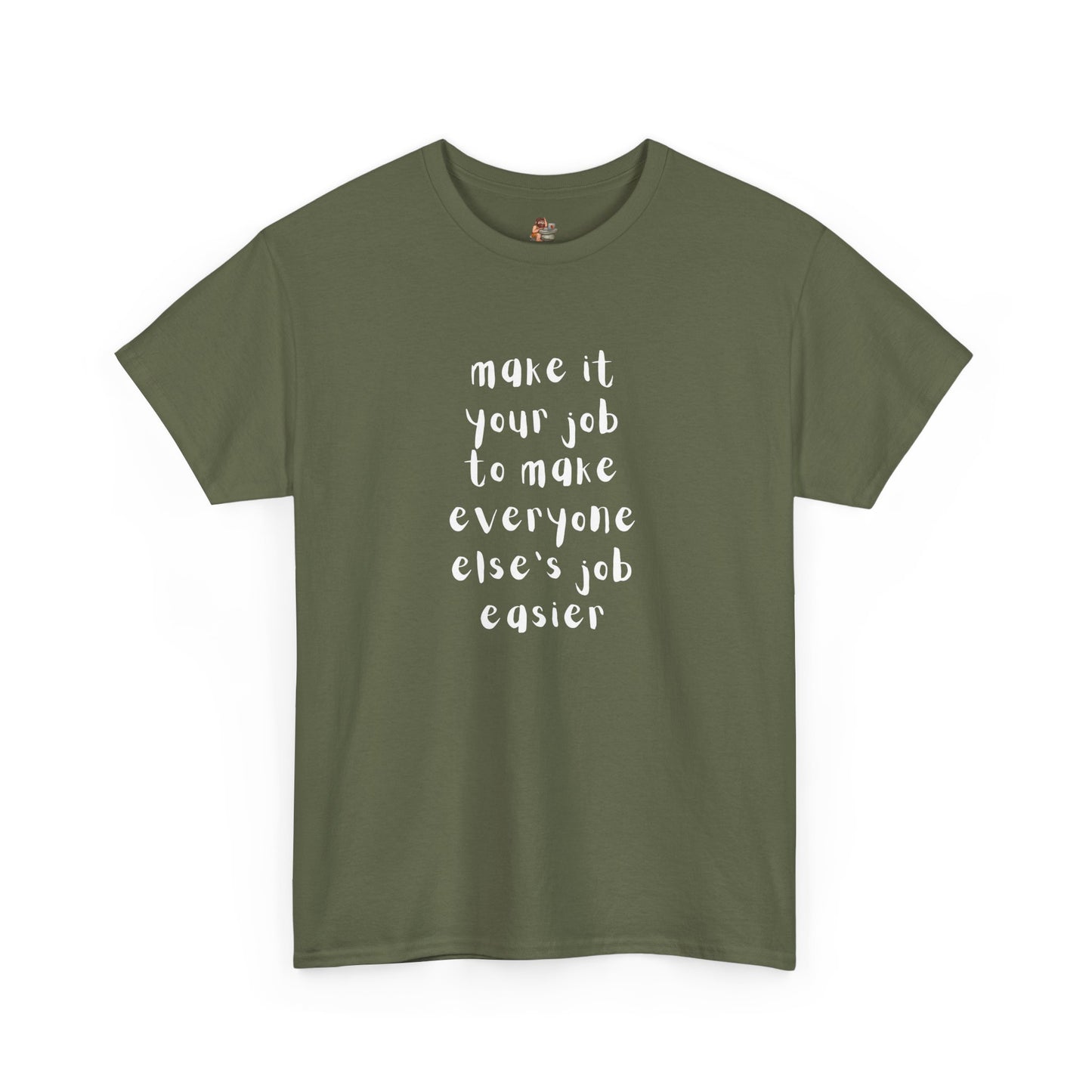 Workplace Wisdoms 'Your Job' Heavy Cotton Tee