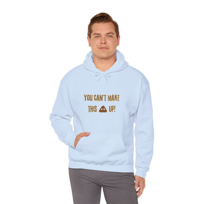 Workplace Wisdoms 'Can't make this up' Heavy Hooded Sweatshirt