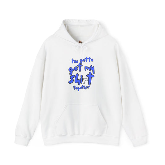 Workplace Wisdoms 'Shit Shirt Together' Heavy Hooded Sweatshirt
