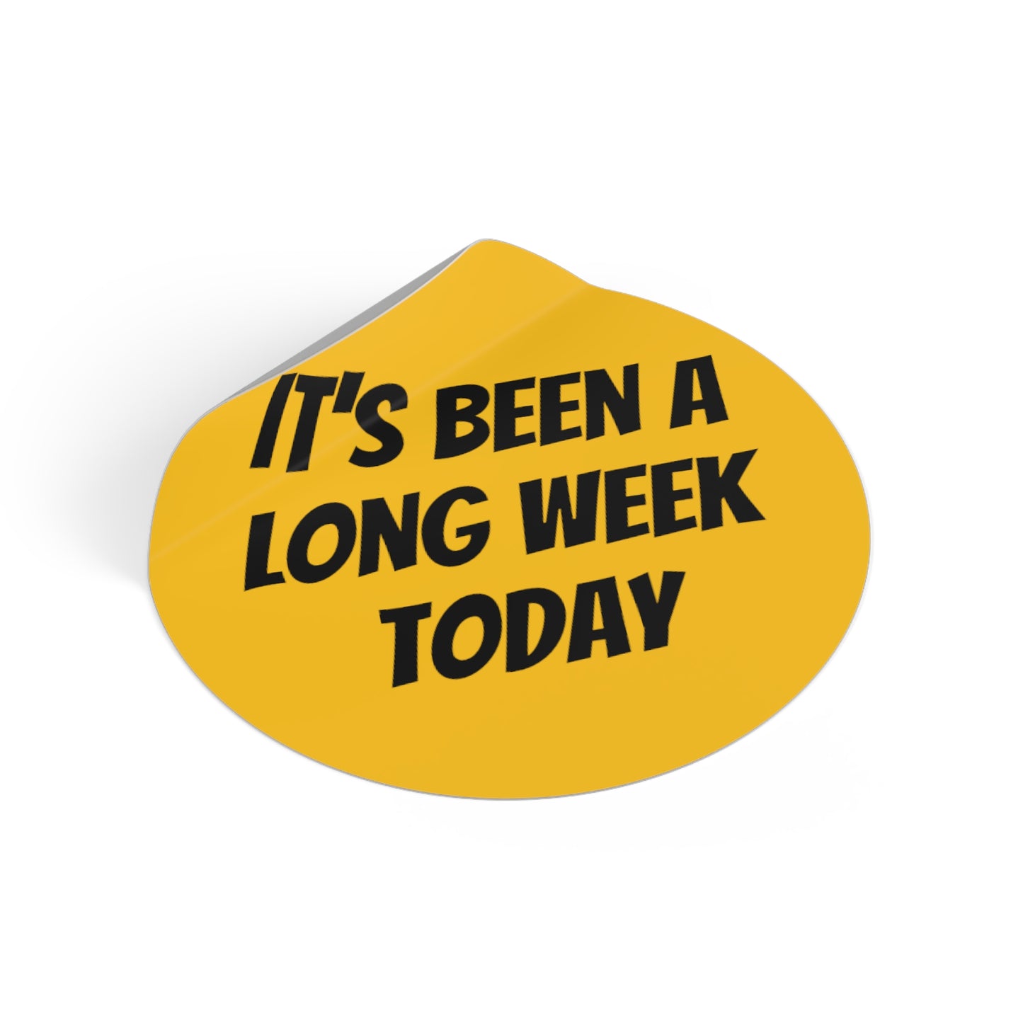 Long Week - Round Vinyl Stickers