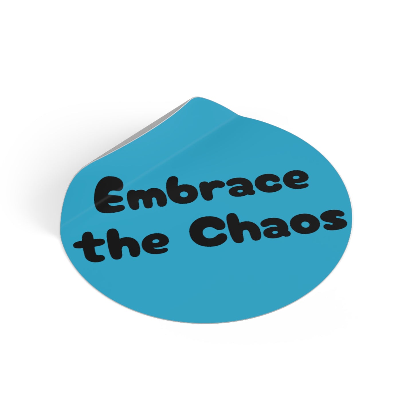 Embrace the Chaos - Round Vinyl Stickers