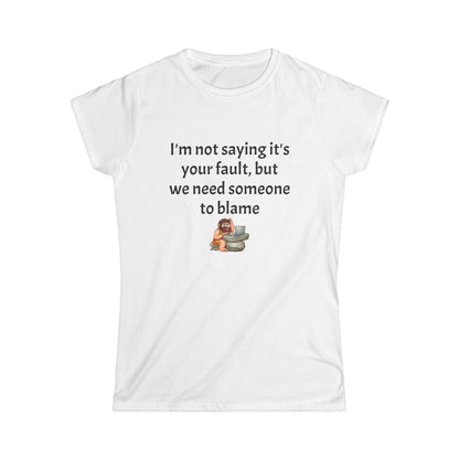 Workplace Wisdoms 'Blame' Women's Softstyle Tee