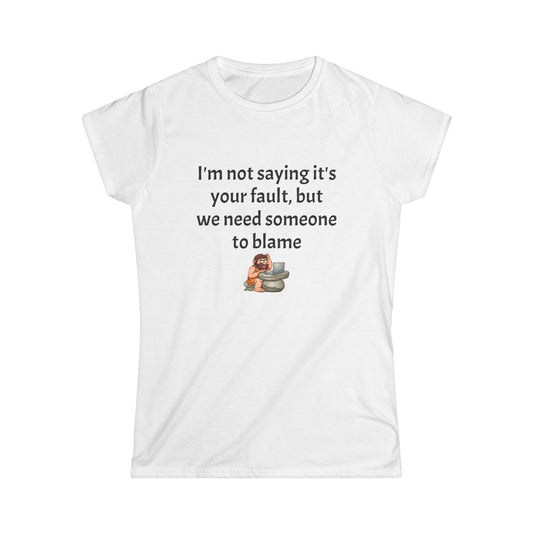 Workplace Wisdoms 'Blame' Women's Softstyle Tee