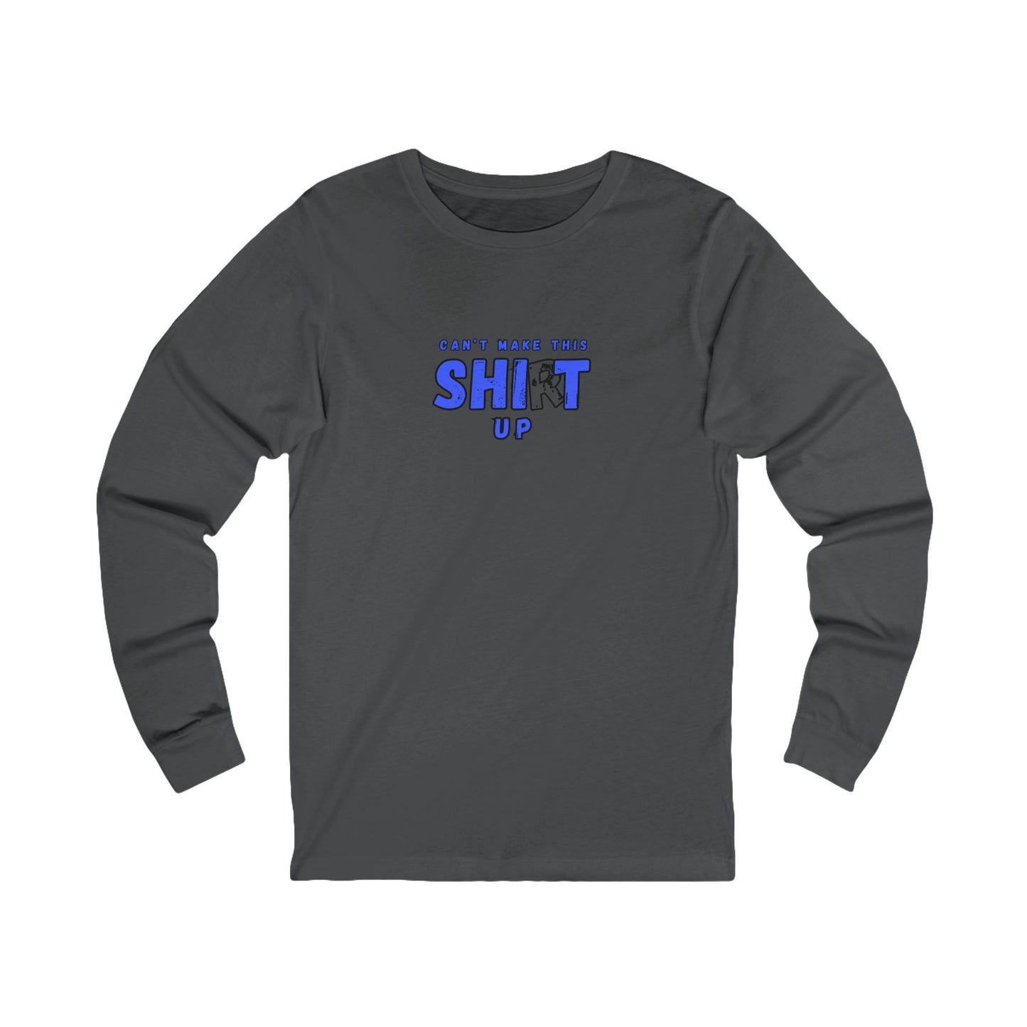 Workplace Wisdoms 'Can't Make up' Long Sleeve Tee