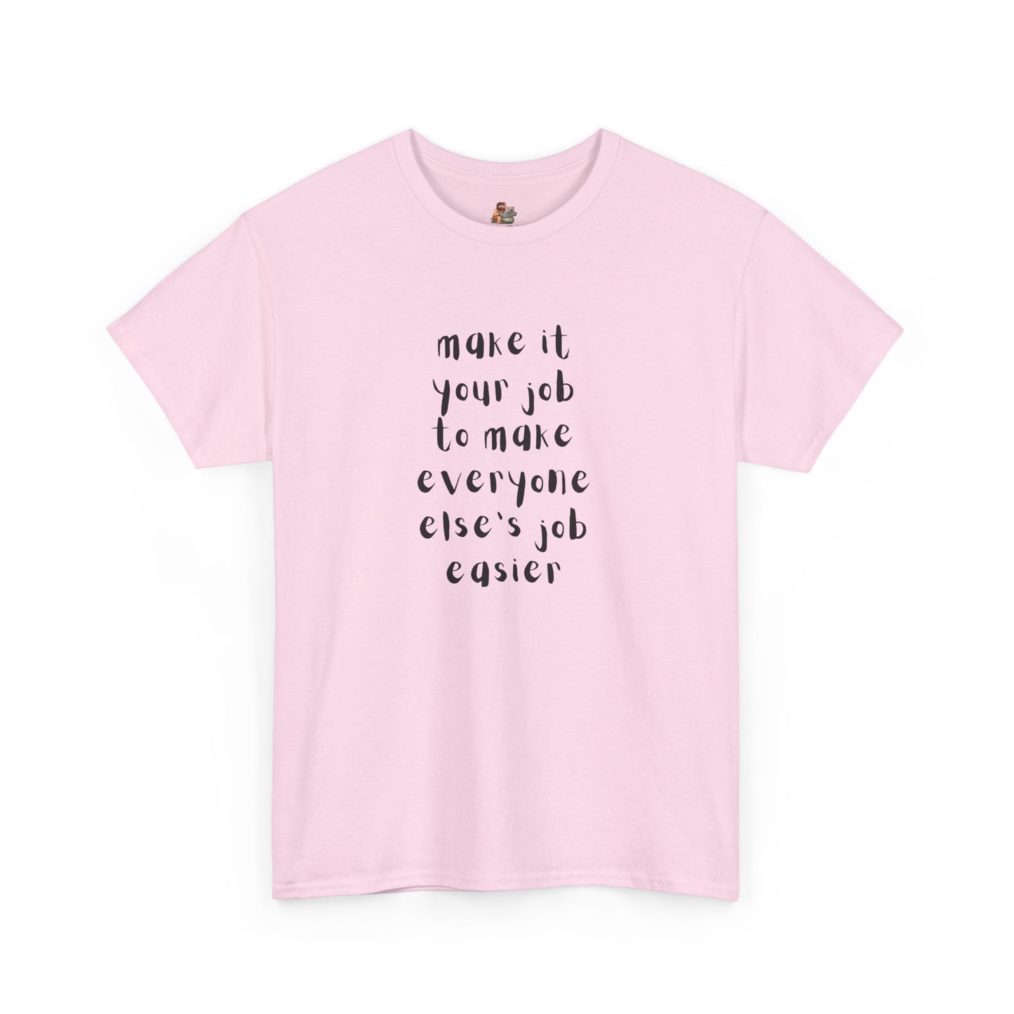 Workplace Wisdoms 'Your Job' Heavy Cotton Tee