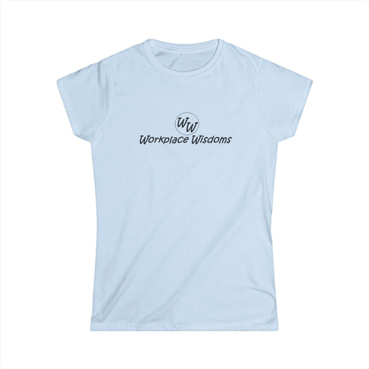 Workplace Wisdoms - Women's Softstyle Tee