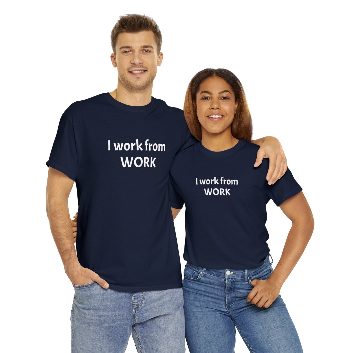 I work from work - Unisex Heavy Cotton Tee