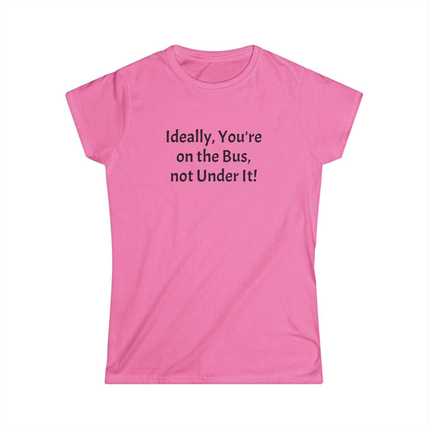 On the Bus - Women's Softstyle Tee