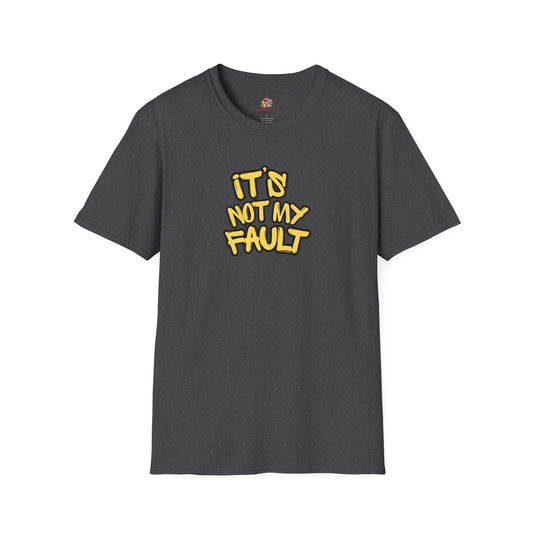 Workplace Wisdoms 'Not My Fault' Unisex Soft Cotton Tee