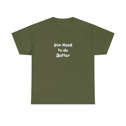 Do Better - Unisex Heavy Cotton Tee