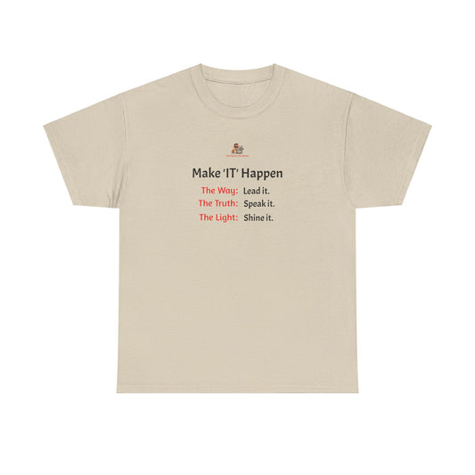 Workplace Wisdoms 'Make 'IT' Happen' Heavy Cotton Tee