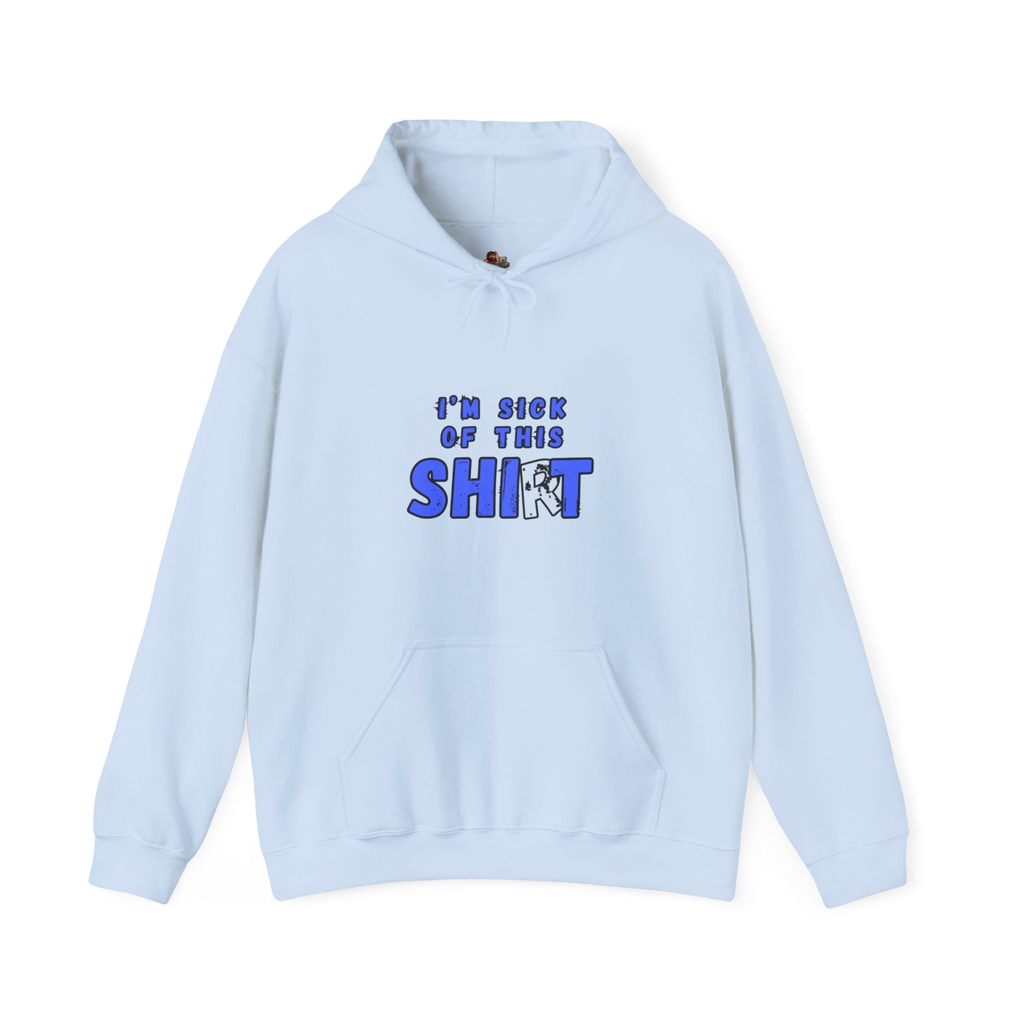 Workplace Wisdoms 'Sick of This' Heavy Hooded Sweatshirt