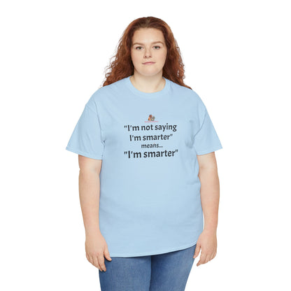 Workplace Wisdoms 'I'm Smarter' Heavy Cotton Tee