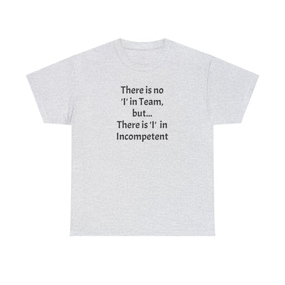 'I' in Team - Unisex Heavy Cotton Tee