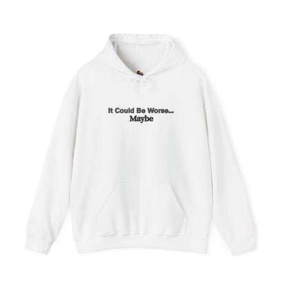 Workplace Wisdoms 'Could Be Worse' Heavy Hooded Sweatshirt