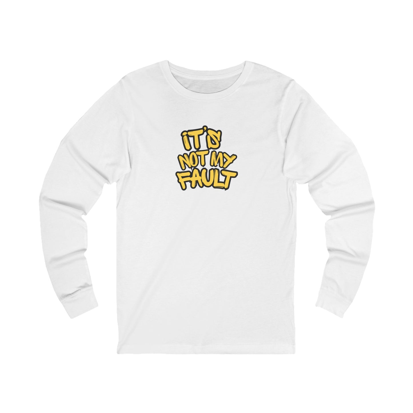 Copy of Workplace Wisdoms 'Not My Fault' Long Sleeve Tee