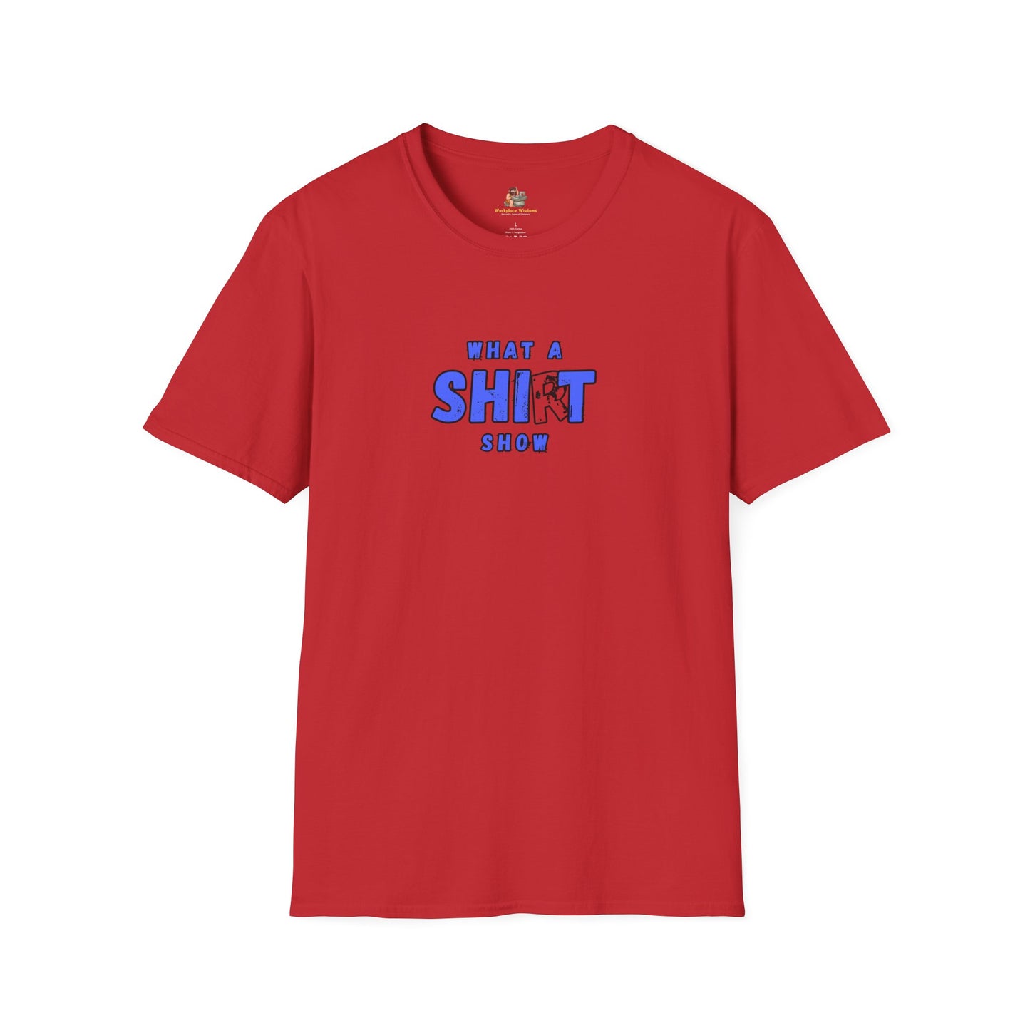 Workplace Wisdoms 'Shirt Show' Unisex Soft Cotton Tee