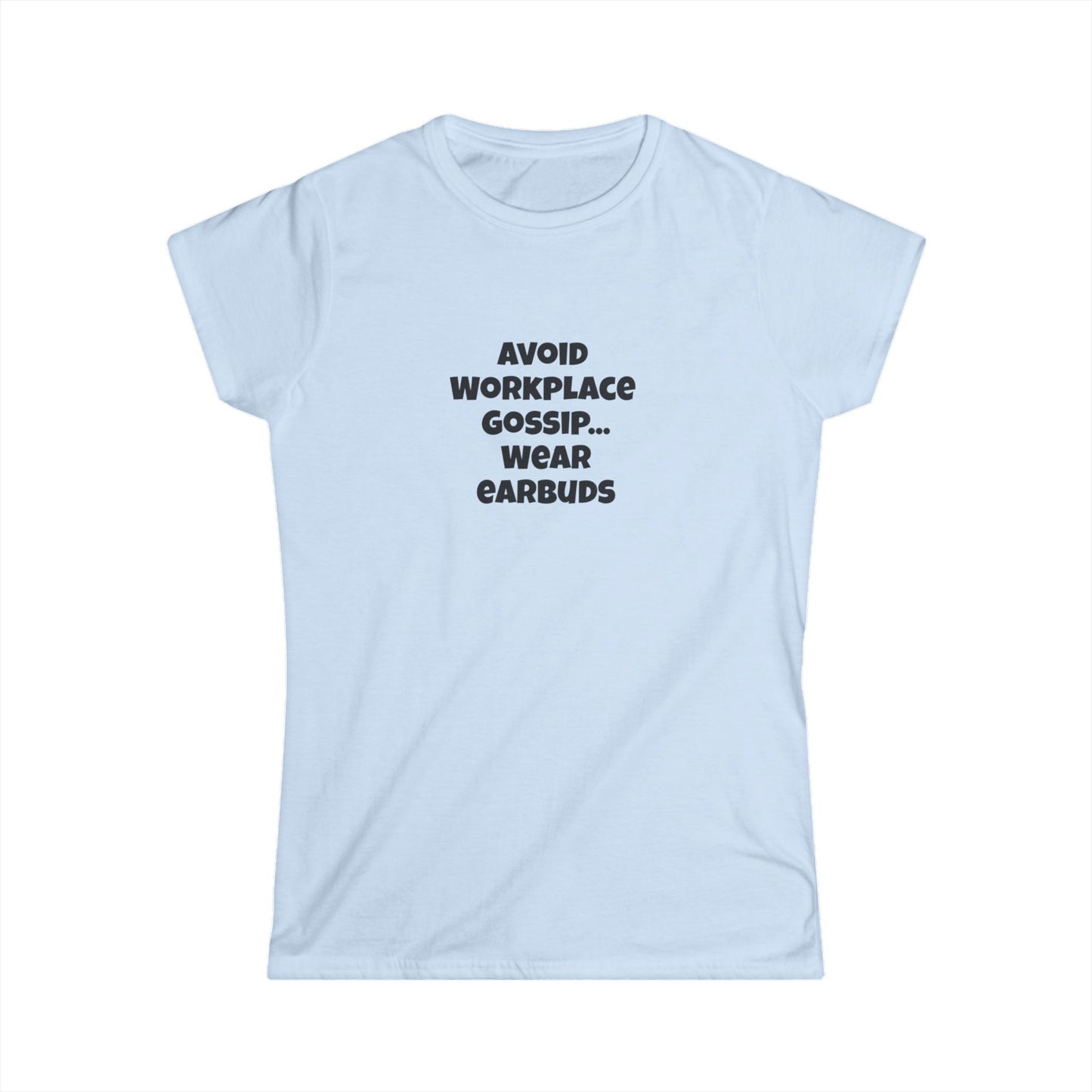 Workplace Wisdoms 'Gossip' Women's Softstyle Tee