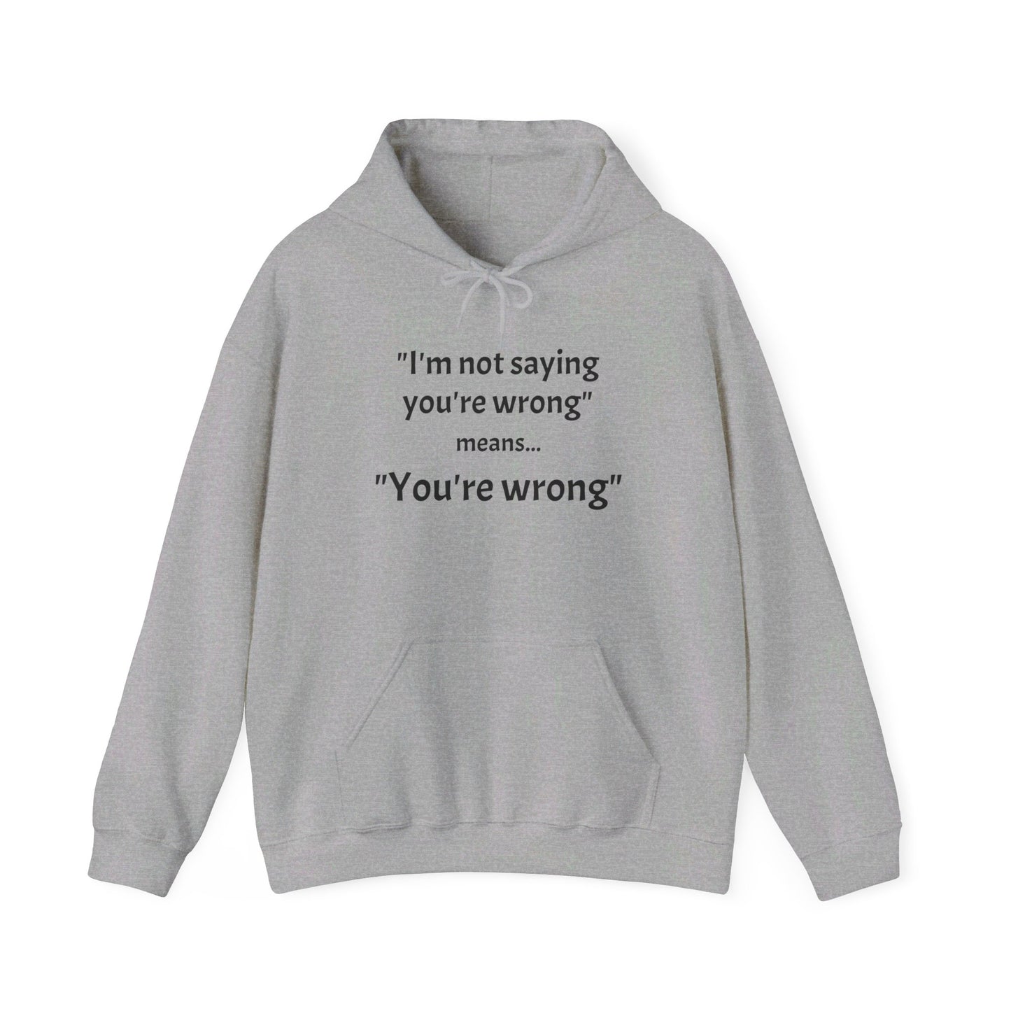 You're wrong - Unisex Heavy Blend™ Hooded Sweatshirt