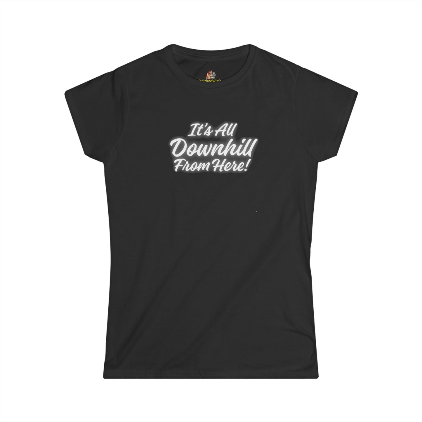 Workplace Wisdoms 'Downhill' Women's Softstyle Tee