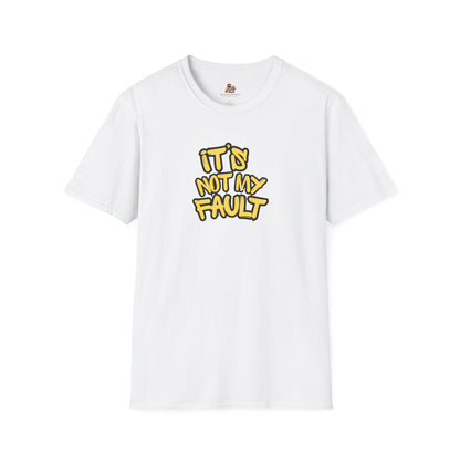Workplace Wisdoms 'Not My Fault' Unisex Soft Cotton Tee