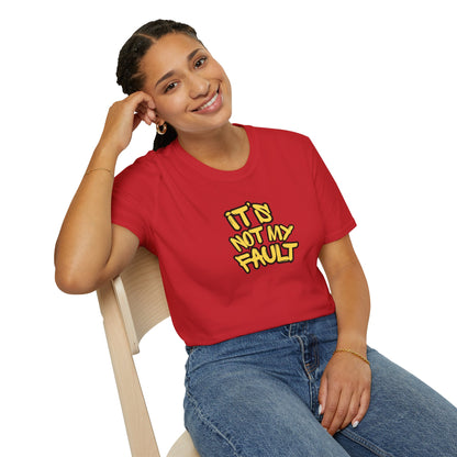 Workplace Wisdoms 'Not My Fault' Unisex Soft Cotton Tee