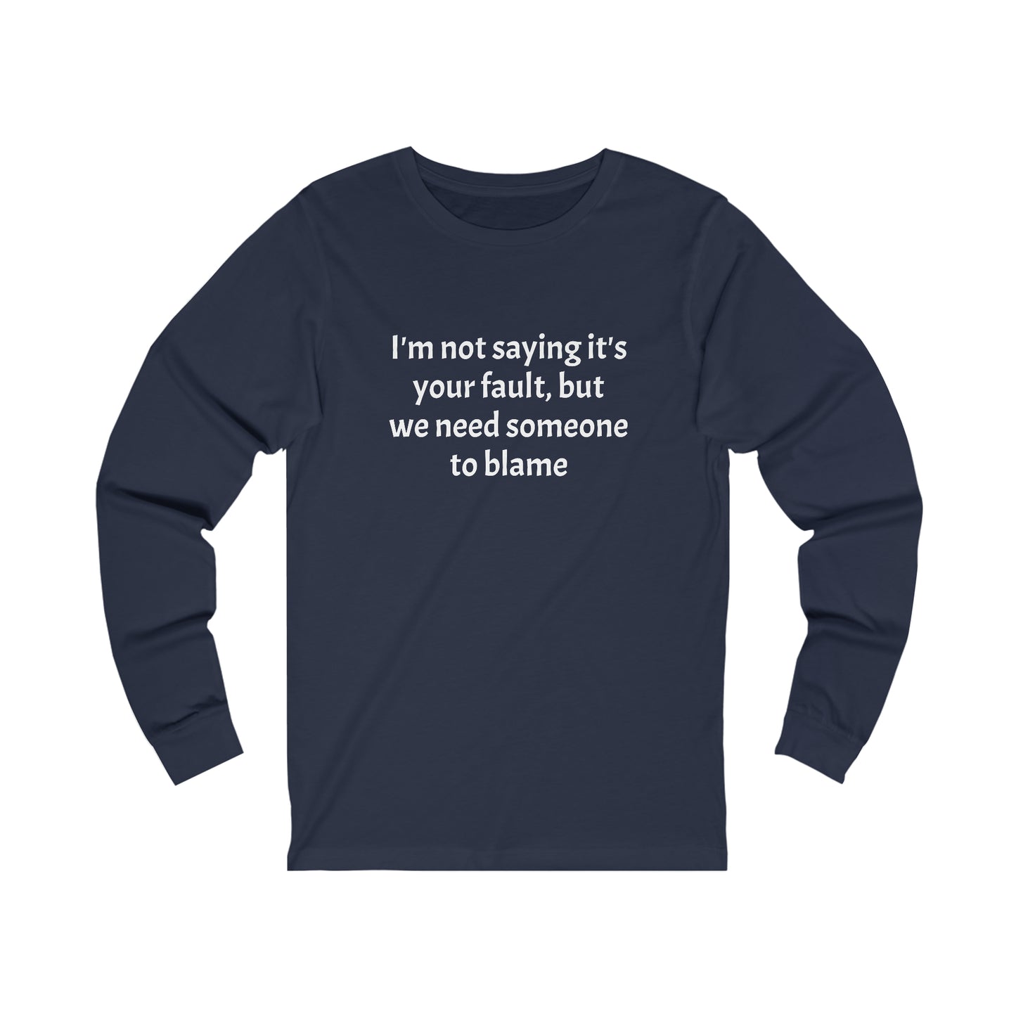 Blame - Unisex Jersey Long Sleeve Tee