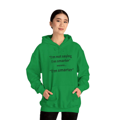 I'm Smarter - Unisex Heavy Blend™ Hooded Sweatshirt