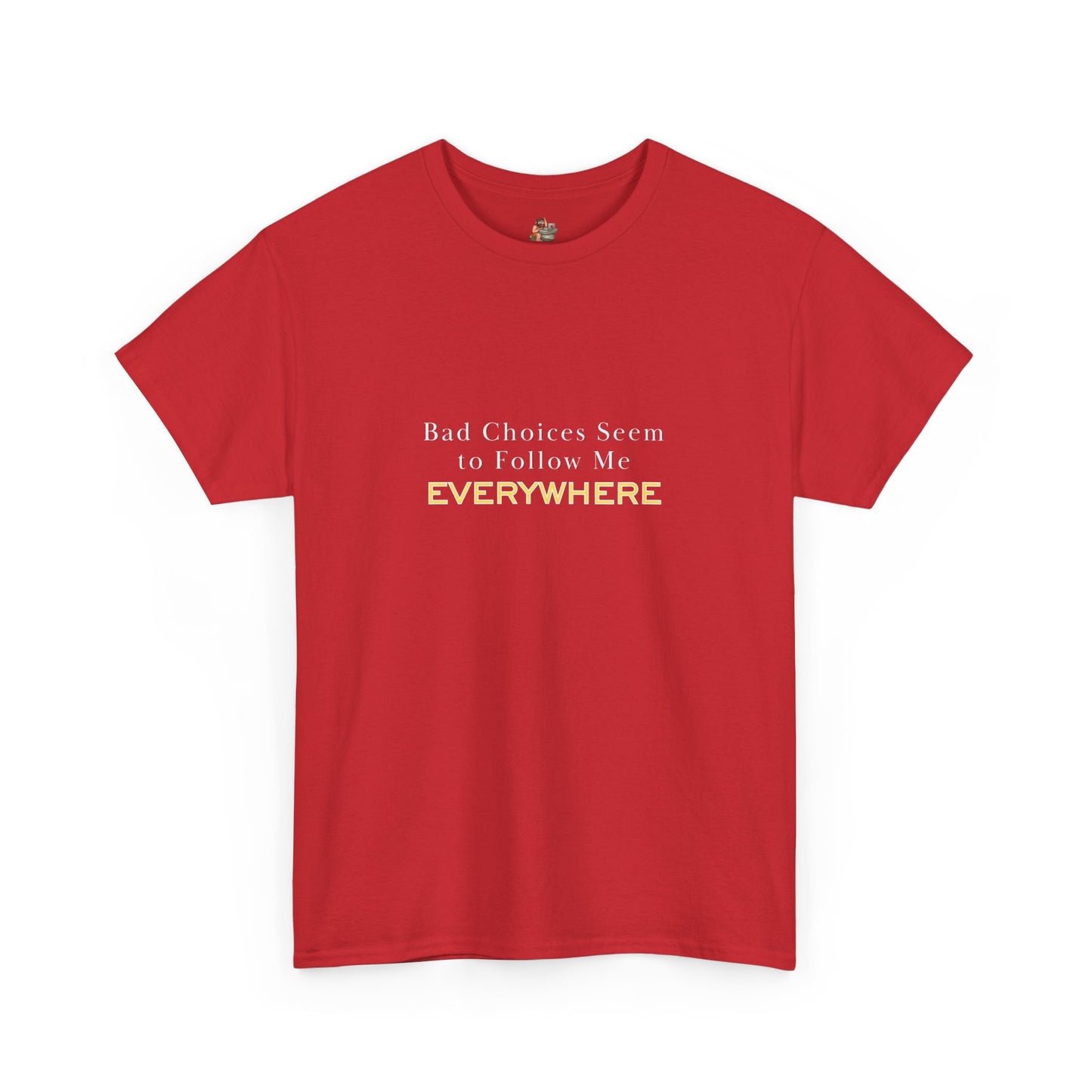 Workplace Wisdoms 'Bad Choices' Heavy Cotton Tee