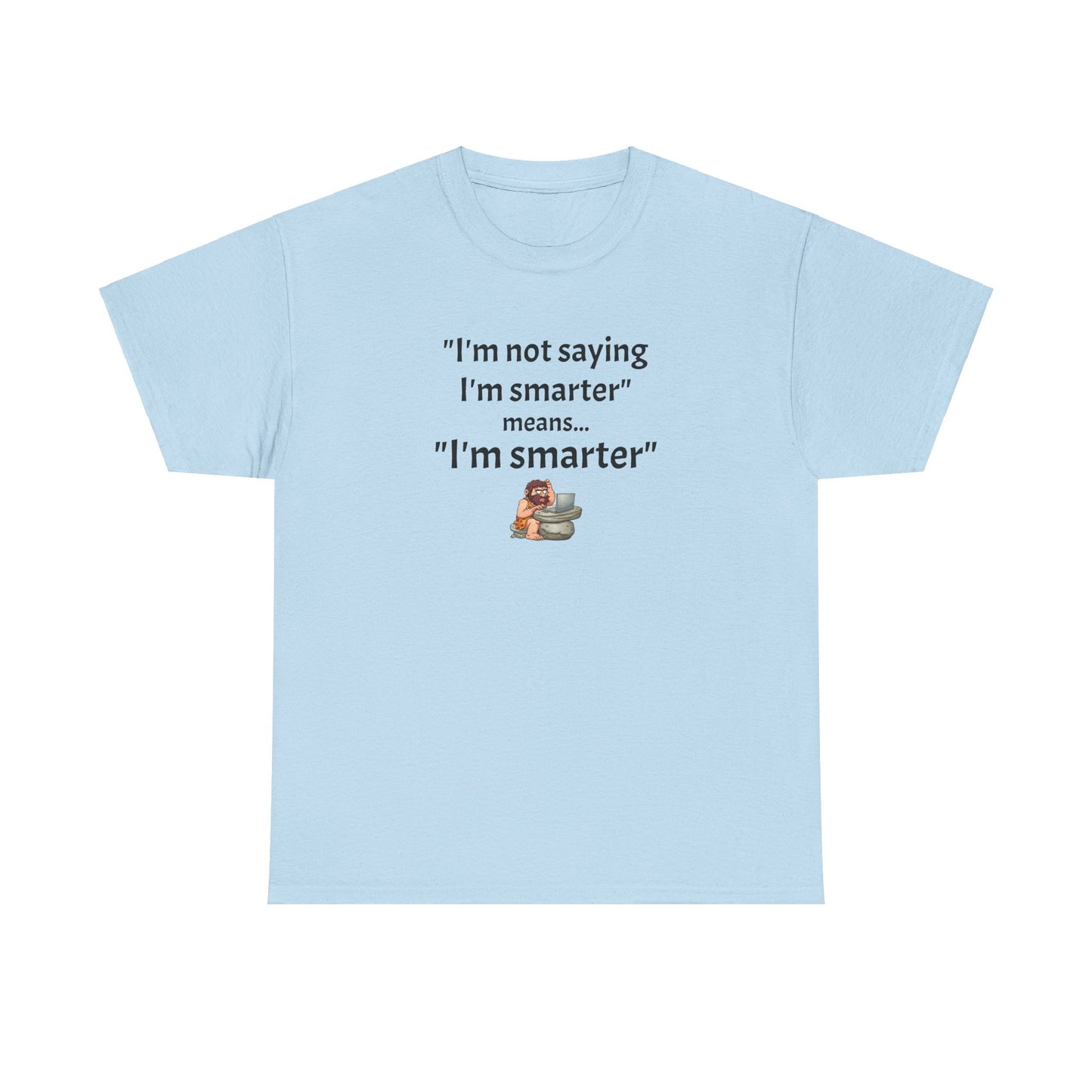 Workplace Wisdoms 'I'm Smarter' Heavy Cotton Tee