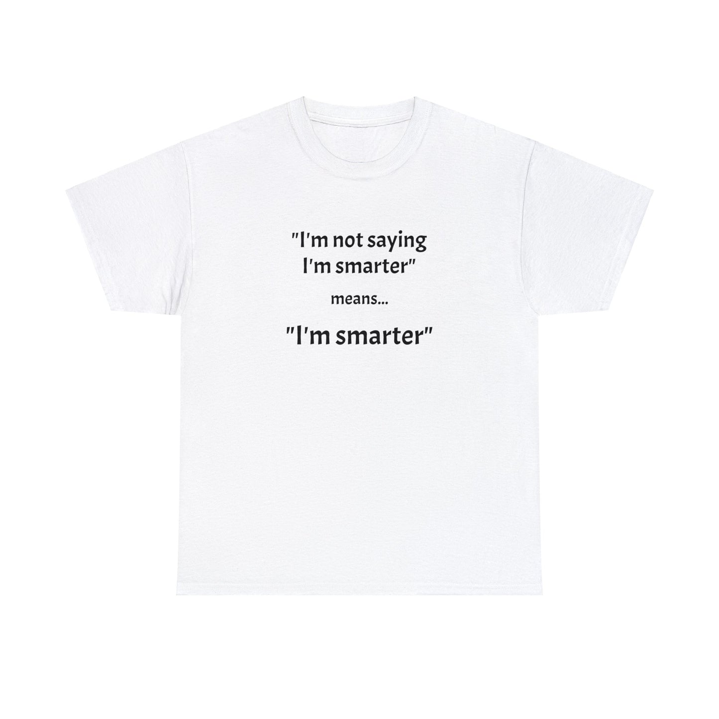 I'm smarter - Unisex Heavy Cotton Tee