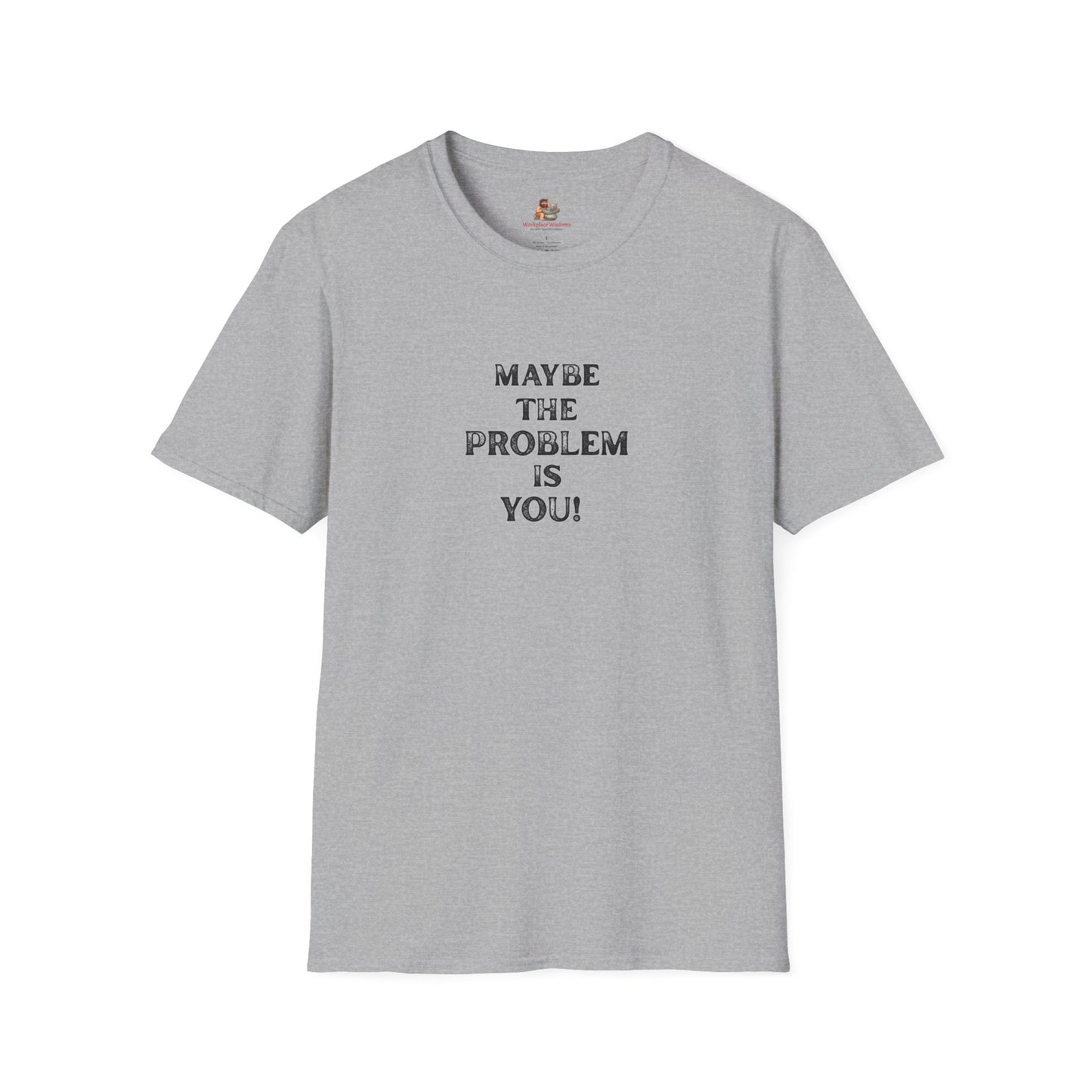 Workplace Wisdoms 'Problem' Unisex Soft Cotton Tee