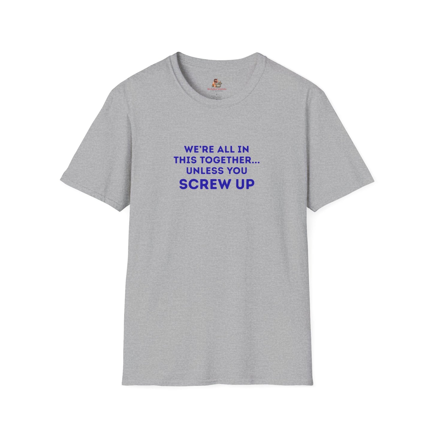 Workplace Wisdoms 'Screw Up' Unisex Soft Cotton Tee