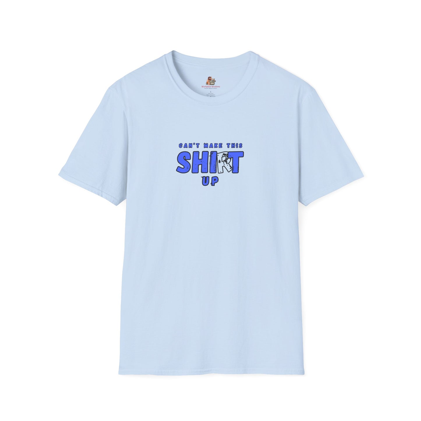 Workplace Wisdoms 'Can't Make Up' Unisex Soft Cotton Tee
