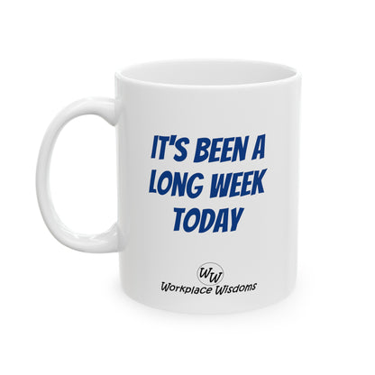 Long Week - Ceramic Mug 11oz