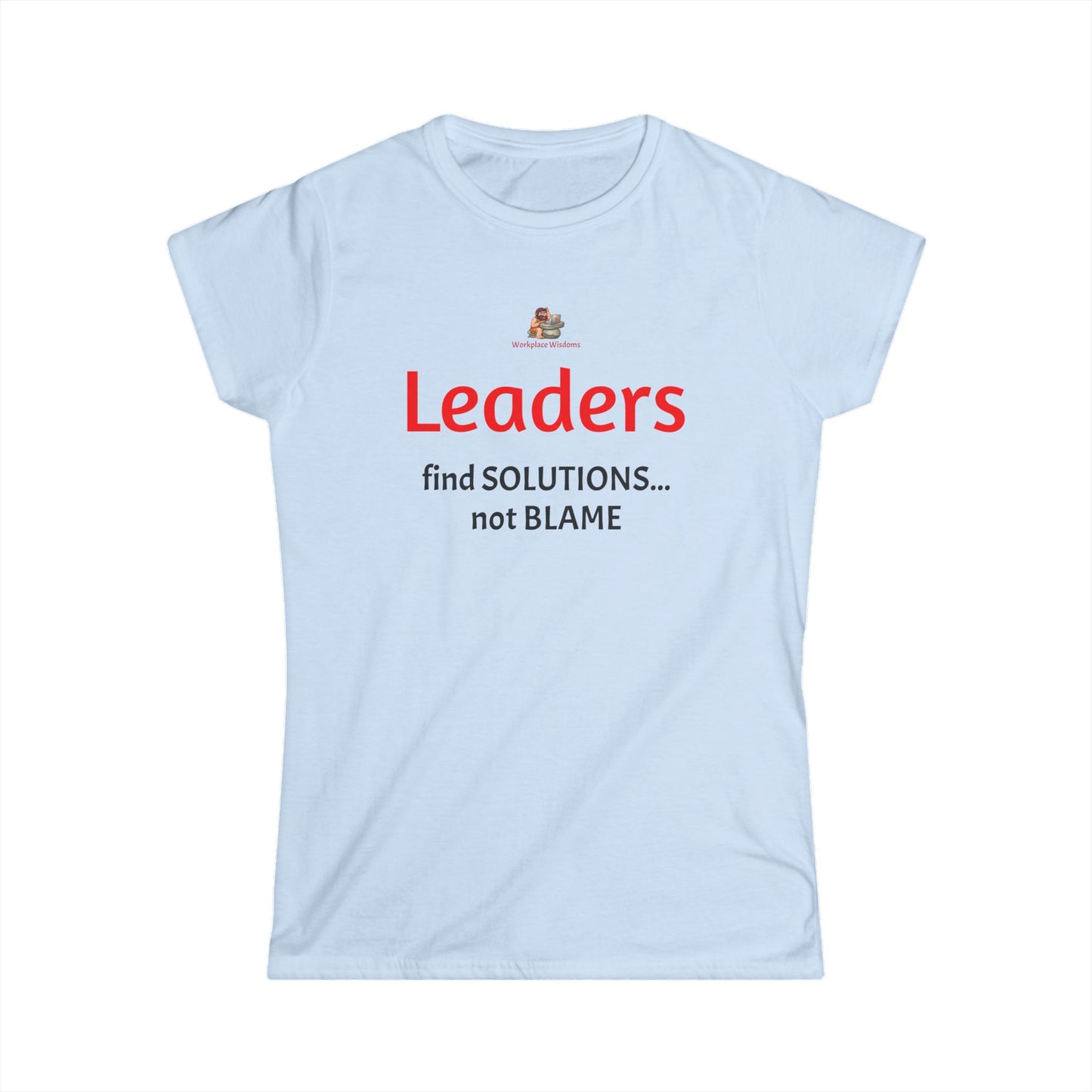 Workplace Wisdoms 'Leaders' Women's Softstyle Tee