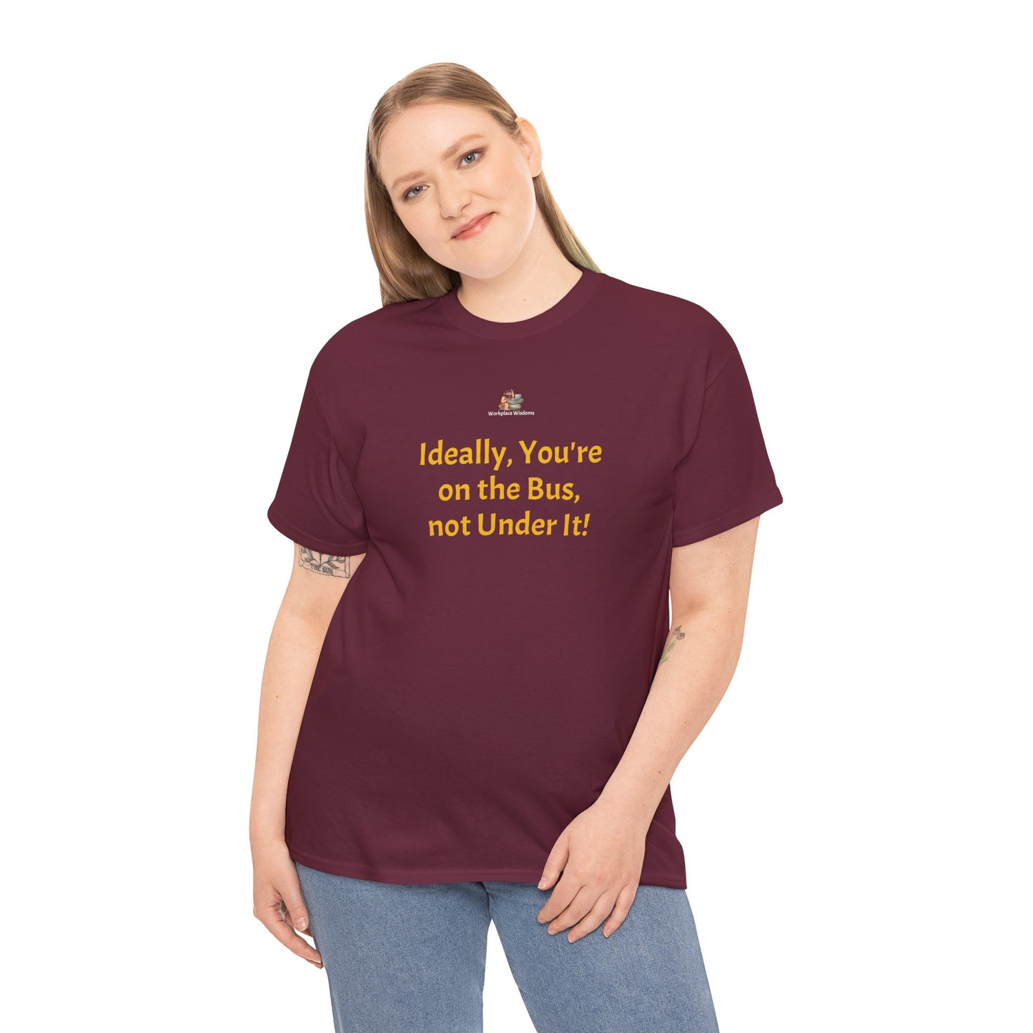 Workplace Wisdoms 'On the Bus' Heavy Cotton Tee