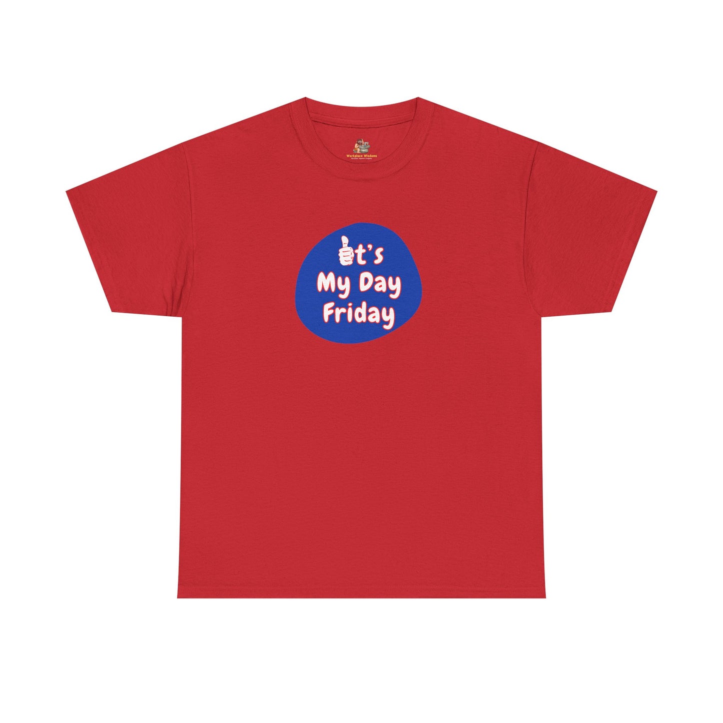 Workplace Wisdoms 'It's My Day Friday' Heavy Cotton Tee