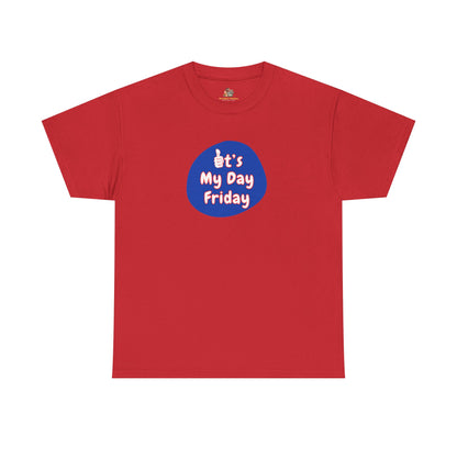 Workplace Wisdoms 'It's My Day Friday' Heavy Cotton Tee