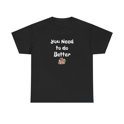 Workplace Wisdoms 'Do Better' Heavy Cotton Tee