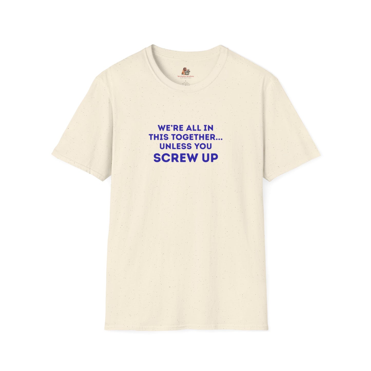 Workplace Wisdoms 'Screw Up' Unisex Soft Cotton Tee